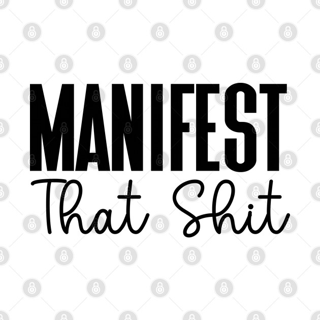 Manifest that shit by Adisa_store