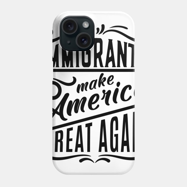Immigrants Phone Case by akawork280