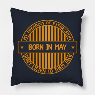 Born in may - Freedom of expression badge Pillow