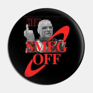 Kryten Smeg Off Pin