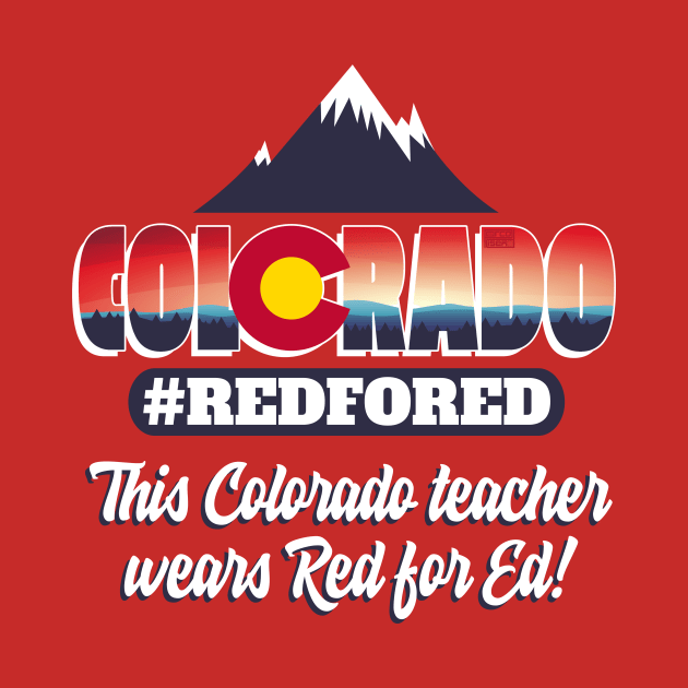 V15 Colorado #RedForEd Strike United Teacher Protest - THIS COLORADO TEACHER WEARS RED FOR ED by porcodiseno