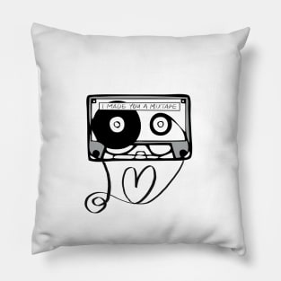 I made you a mixtape Pillow