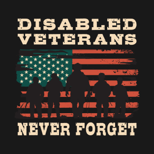 Disabled Veterans Never forget T-Shirt