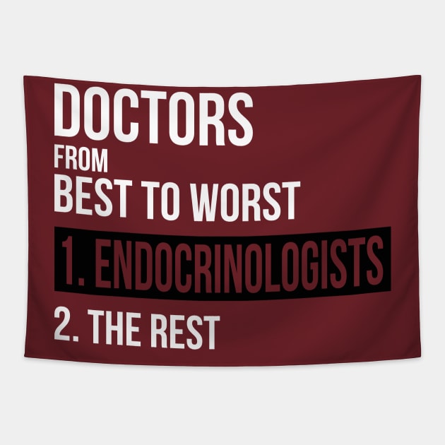 Doctors From Best To Worst Endocrinologists Tapestry by dgray95