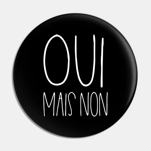 Oui mais non Pin by LemonBox