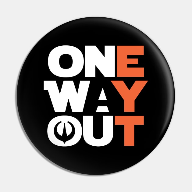 One Way Out Pin by TrulyMadlyGeekly