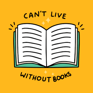 Can't Live Without books T-Shirt