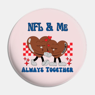 NFL AND ME ALWAYS TOGETHER Pin