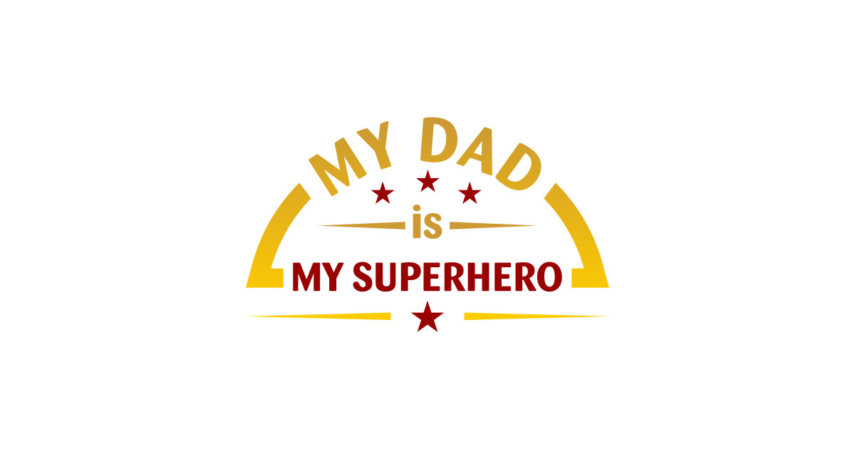 MY DAD IS MY SUPERHERO Dad Long Sleeve TShirt TeePublic