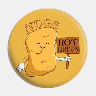 Nugs Not Drugs Sign Pin