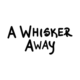 A Whisker Away T-Shirt