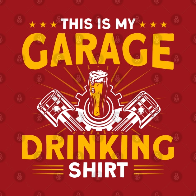 This Is My Garage Drinking Shirt Car Mechanic by Toeffishirts