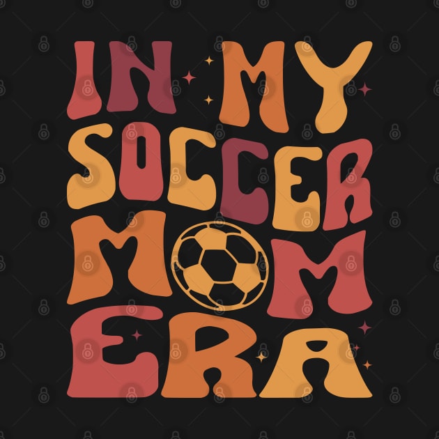 In My Soccer Mom Era Trendy Soccer Mama Era by WildFoxFarmCo