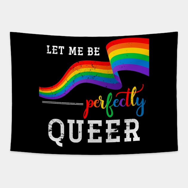 Let Me Be Perfectly Queer Lgbt Tapestry by shirtsyoulike