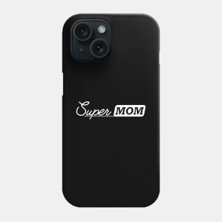 Super Mom Phone Case