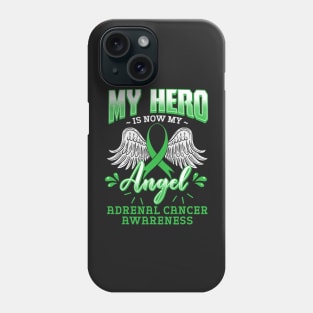 My Hero Is Now My Angel Adrenal Cancer Awareness Support Phone Case