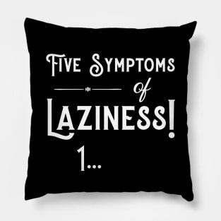 Five symptoms of Laziness - White Pillow