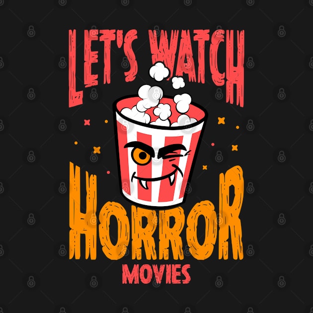 let's Watch Horror Movies by vintagevector