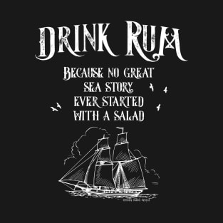 Funny DRINK RUM Sailor's Sea Stories - Sailing T-Shirt