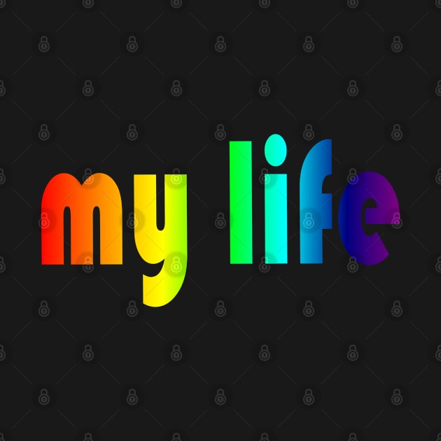 Rainbow Graphic My Life by adik