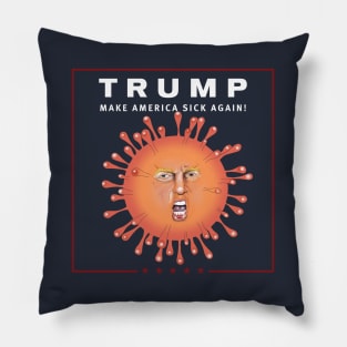 Make America Sick Again! Pillow