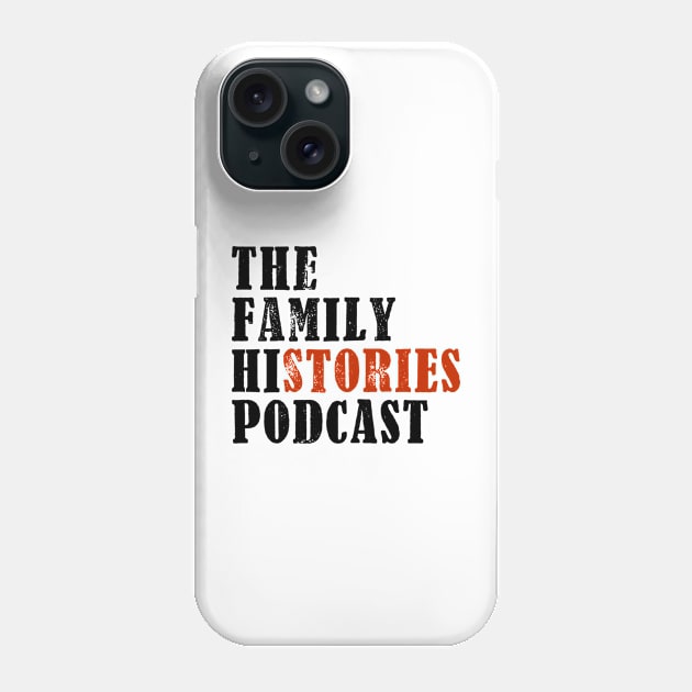 Logo Phone Case by The Family Histories Podcast