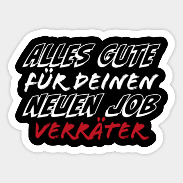 Alles Gute Im Neuen Job Verräter Abschied Kollege - Kollege Abschied -  Sticker | TeePublic