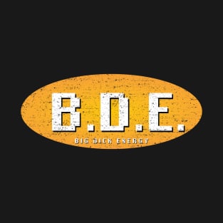 B.D.E (Big Dick Energy - Worn) [Rx-Tp] T-Shirt