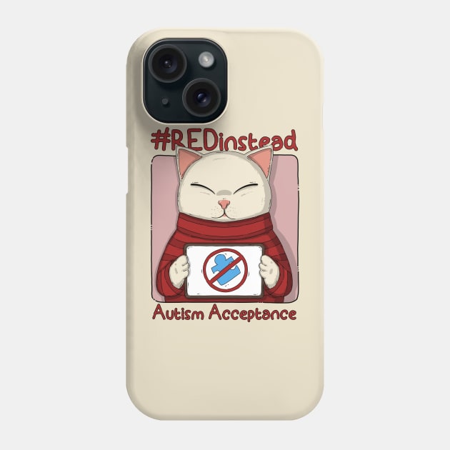 Red Instead For Autism Acceptance Phone Case by Japanese Neko