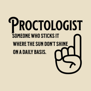 Funny Proctology Design For Proctologists T-Shirt