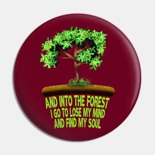 And Into The Forest I Go To Lose My Mind And Find My Soul, Forest Lovers Pin