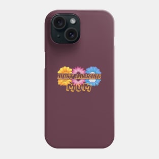 Most Amazing Mom Phone Case