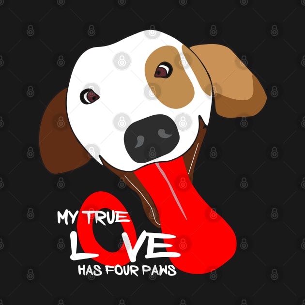 MY TRUE LOVE HAS FOUR PAWS by Otaka-Design