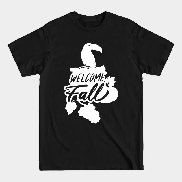Discover Welcome Fall - Welcome Fall - T-Shirt