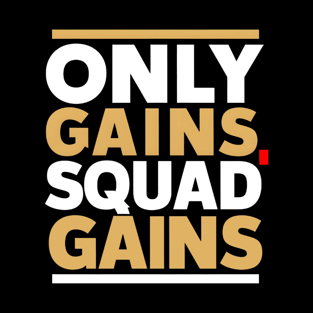 The only gains squad gains all pain no gains by AlishaAycha