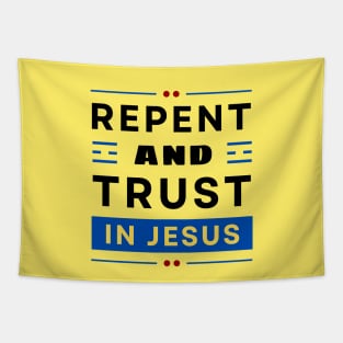 Repent and Trust in Jesus | Christian Tapestry