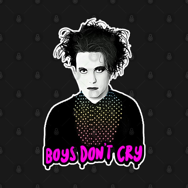 Boys Don't Cry Goth 80s Tribute Design by DankFutura