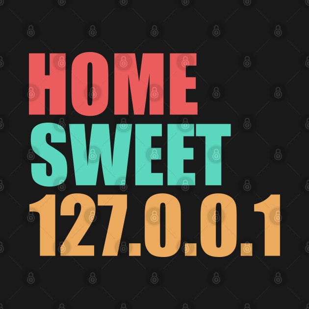 Home Sweet 127.0.0.1 by Delta V Art