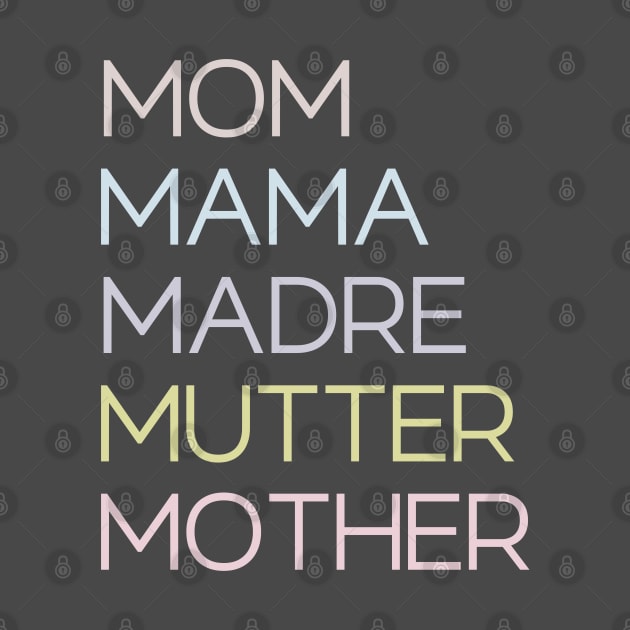 Mom Mama Madre Mutter Mother by BeeDesignzzz