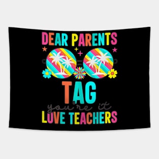 Dear Parents Tag You're Teachers Last Day Of School Tapestry