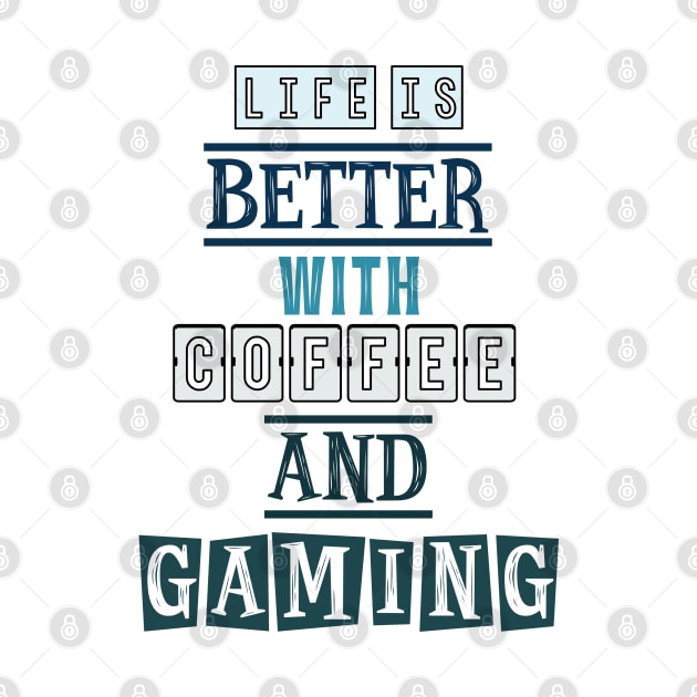 Life is better with coffee and gaming 1 by SamridhiVerma18