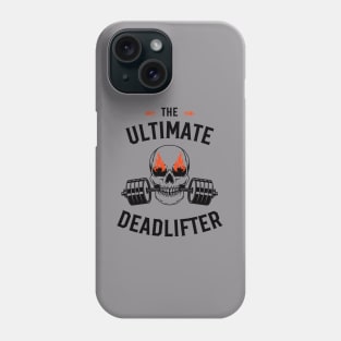 The ultmate Deadlifter Phone Case