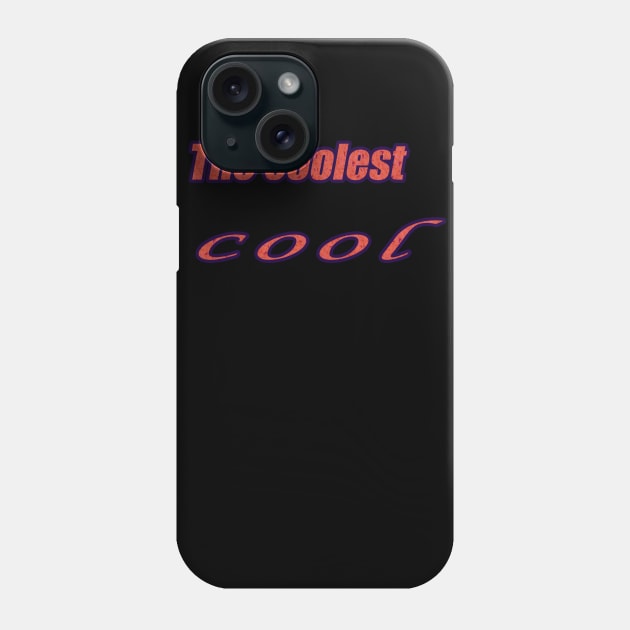 Coolest cool Phone Case by Yaman