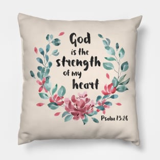 Christian Bible Verse: God is the strength of my heart (dark text with flower wreath) Pillow