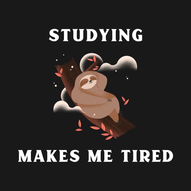 Studying makes me tired by R.Harrison Designs