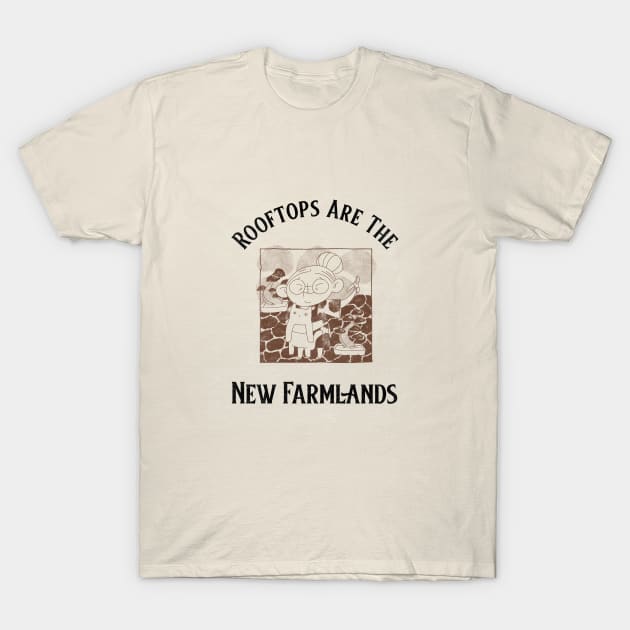 Rooftops Are the New Farmlands Urban Homesteading T-Shirt by Lamount Tees