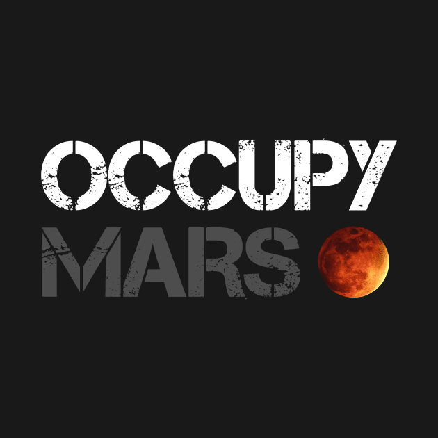 Occupy Mars by Fuzzy Bear