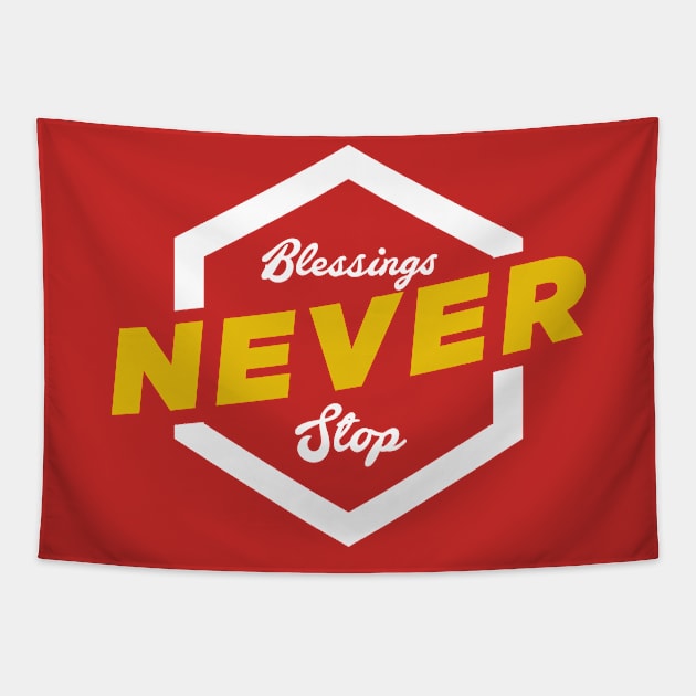 Blessings Never Stop! Tapestry by Kuys Ed