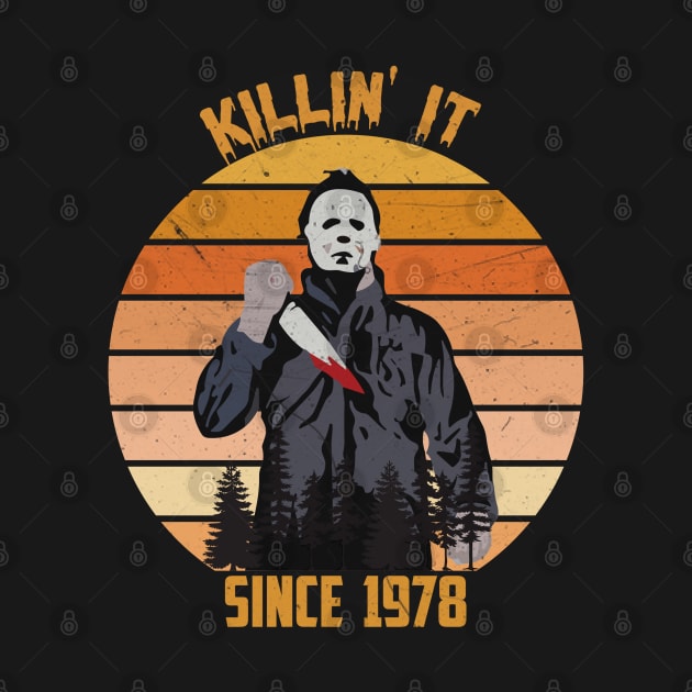 Killin' It Since 1978 - Michael Myers vintage Halloween by Geminiguys