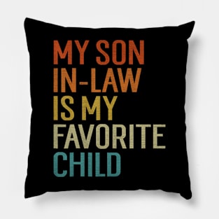 My Son In Law Is My Favorite Child Funny Family Humor Retro Pillow